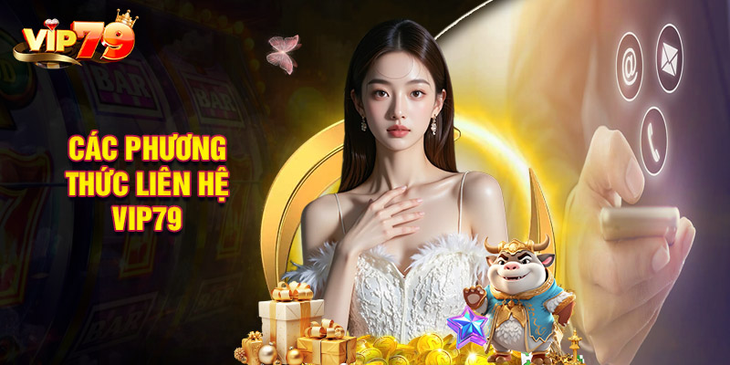 Các Phương Thức Liên Hệ Vip79