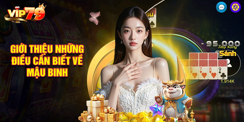 Giới Thiệu Những Điều Cần Biết Về Mậu Binh