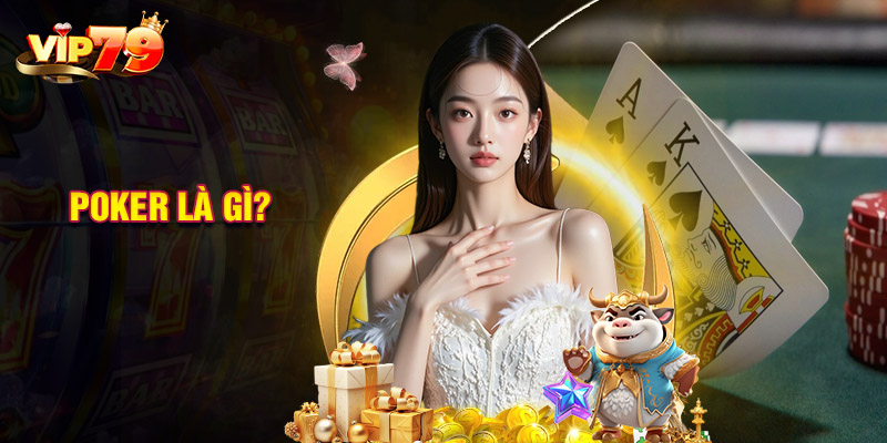 Poker Là Gì?